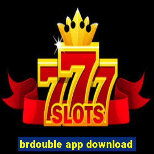 brdouble app download